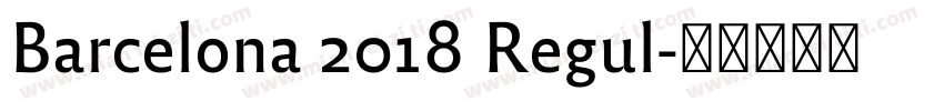 Barcelona 2018 Regul字体转换